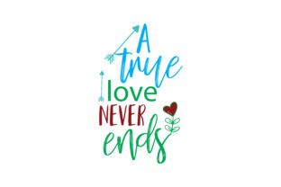 A True Love Never Ends: Graphics for Crafts