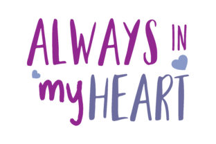 Always in My Heart: Graphics and Crafts
