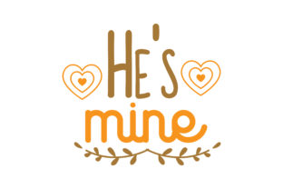 He’s Mine: Graphics for Crafts