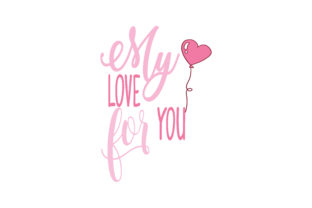 My Love for You: Graphics and Crafts
