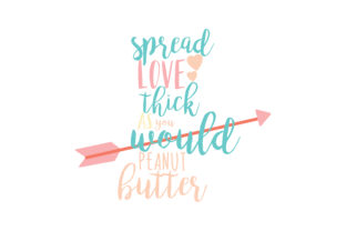 Spread Love Thick As You Would Peanut Butter: Graphics and Crafts