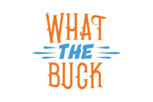 What the Buck: Graphics for Crafts