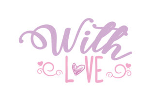 With Love: Graphics for Crafts and Creative Projects